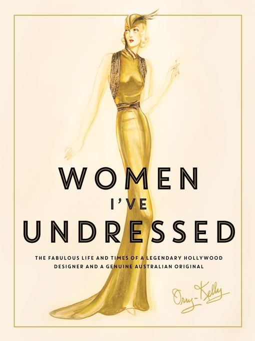 Title details for Women I've Undressed by Orry-Kelly - Wait list